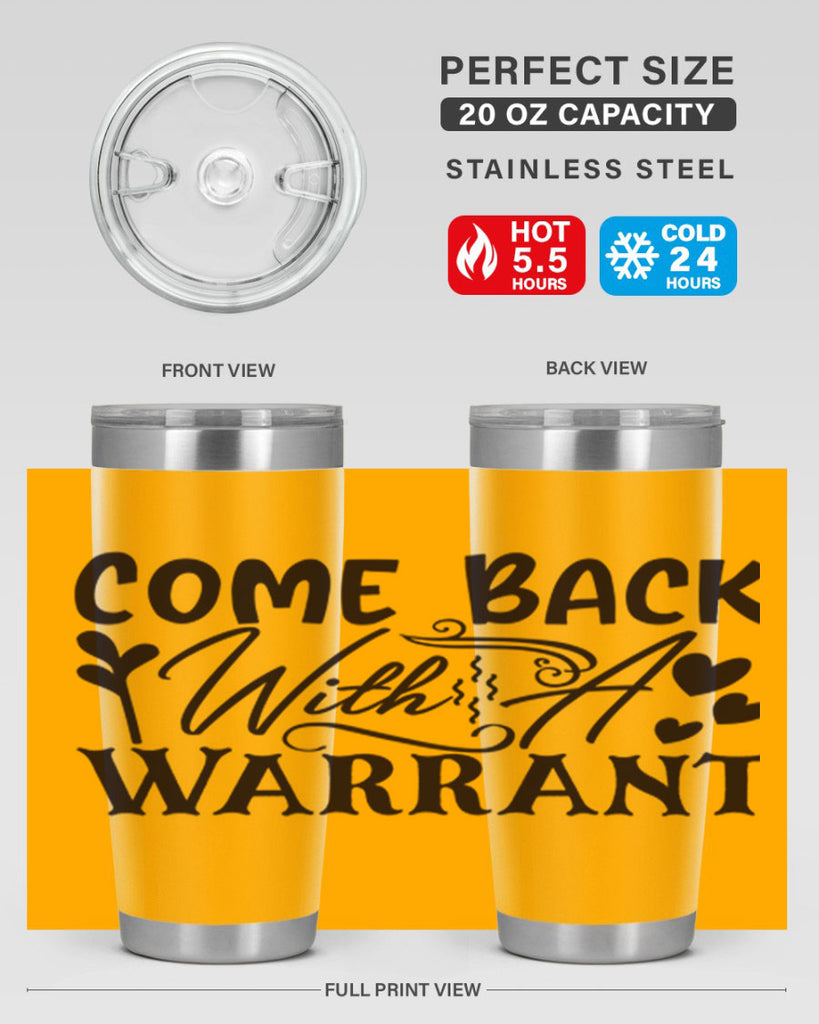 come back with a warrant 83#- home- Tumbler