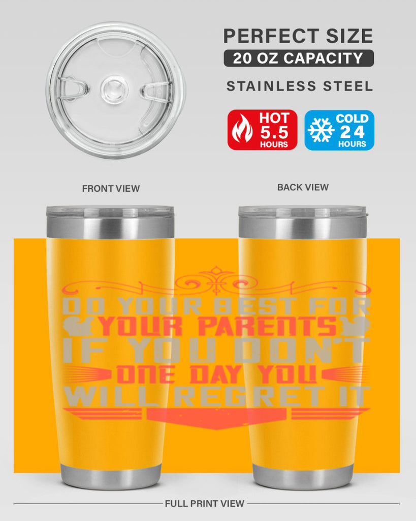 do your best for your parents if you don’t one day you will regret it 1#- Parents Day- Tumbler