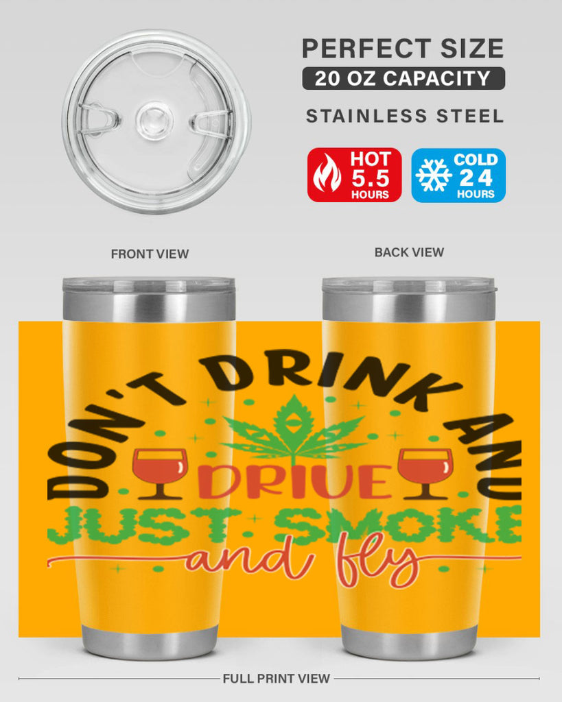 dont drink and drive just smoke and fly 68#- marijuana- Tumbler