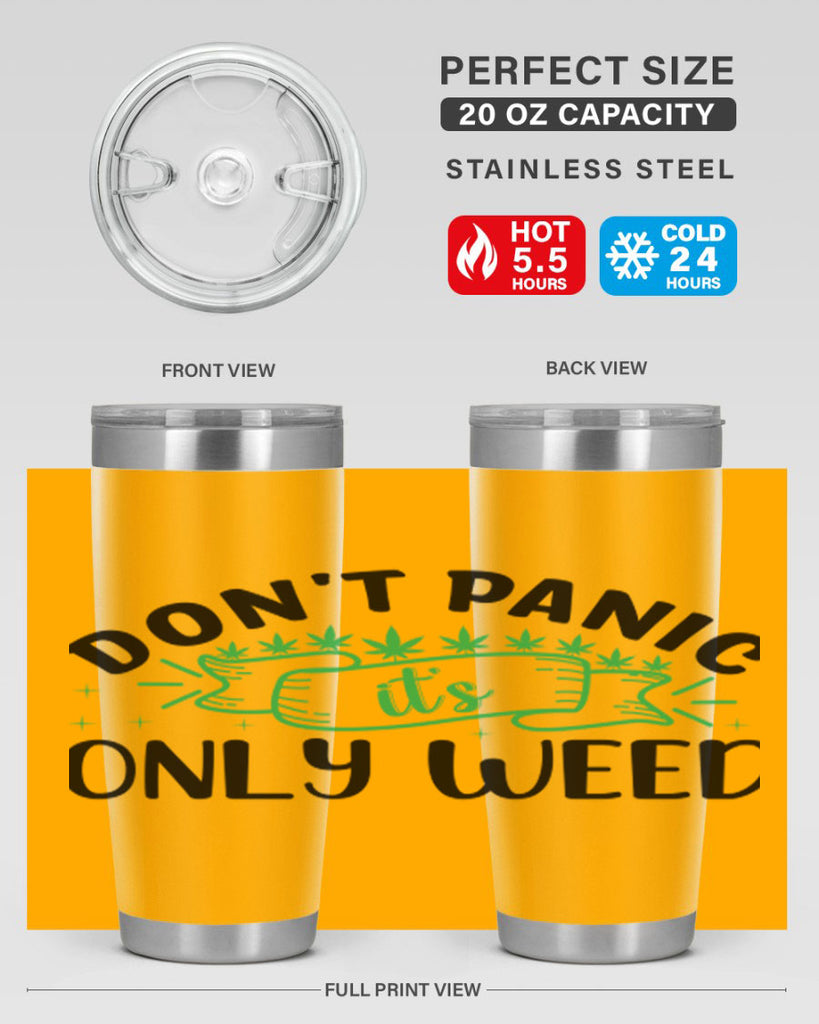 dont panic its only weed 69#- marijuana- Tumbler