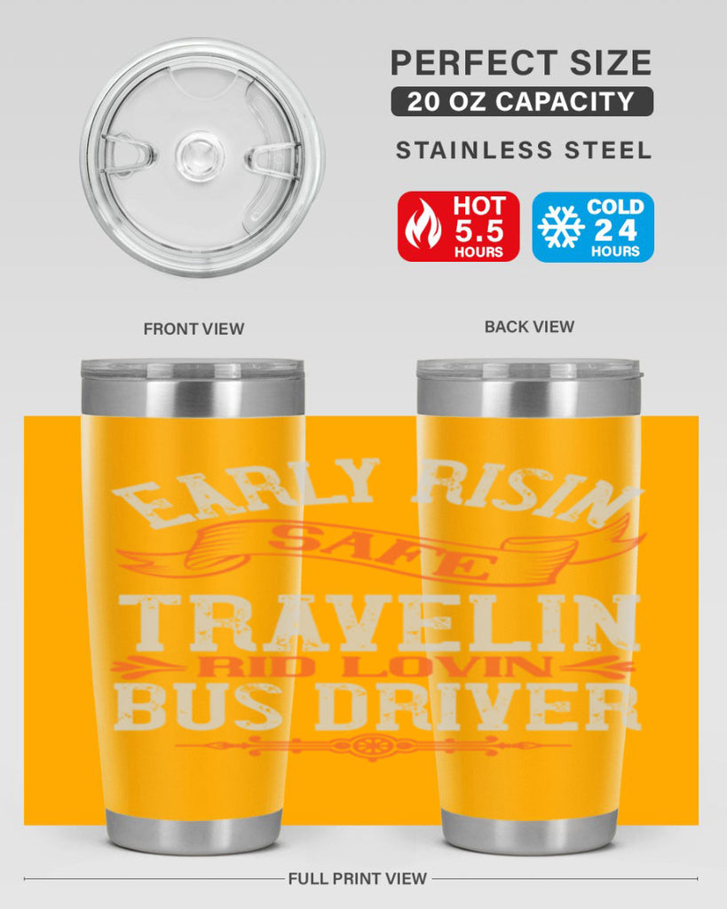 early risin safe travelin rid lovin bus driver Style 36#- bus driver- tumbler