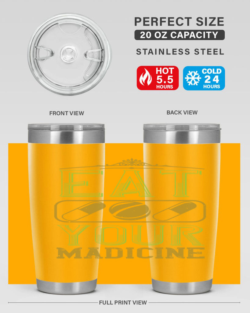 eat your madicine 141#- vegan- Tumbler