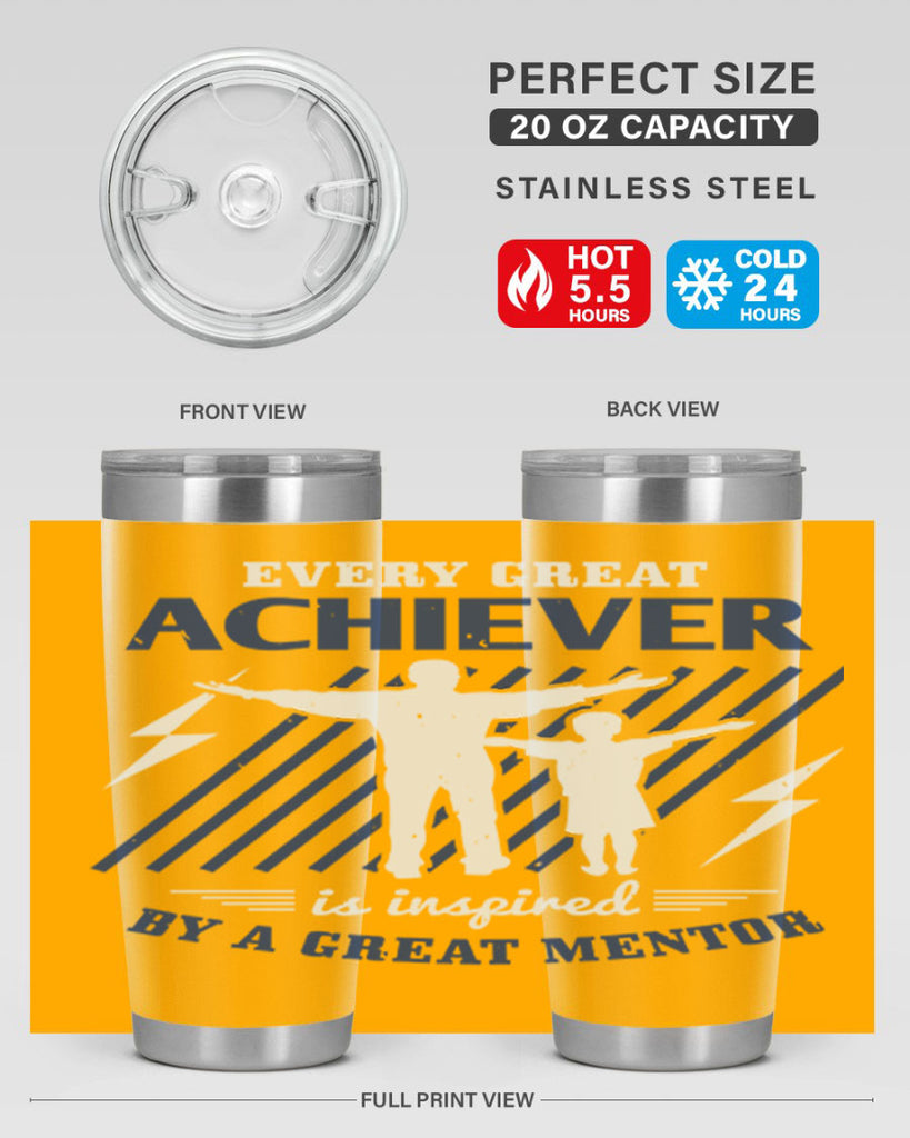 every great achiever 230#- fathers day- Tumbler