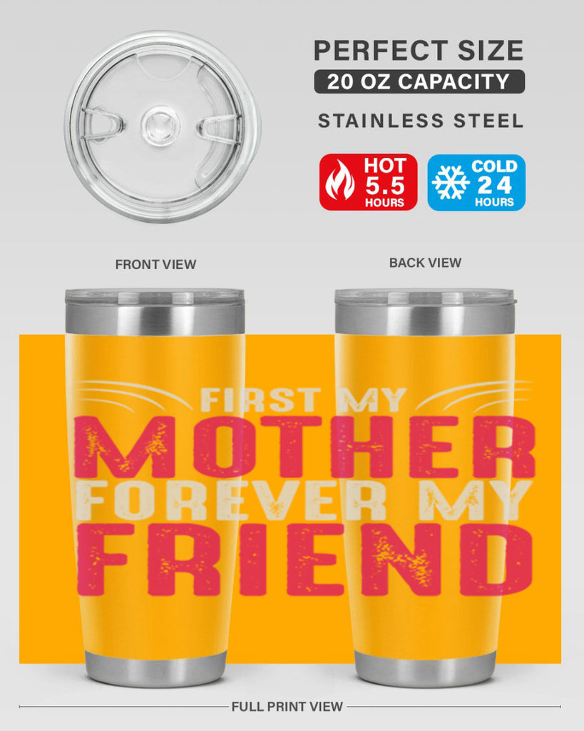 first my mother forever my friend 182#- mom- Tumbler