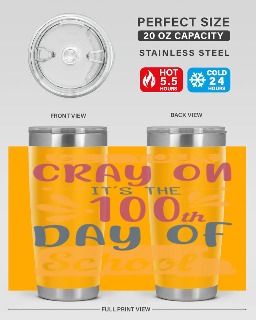 get your cray on it’s the th day of school 2#- 100 days of school- Tumbler