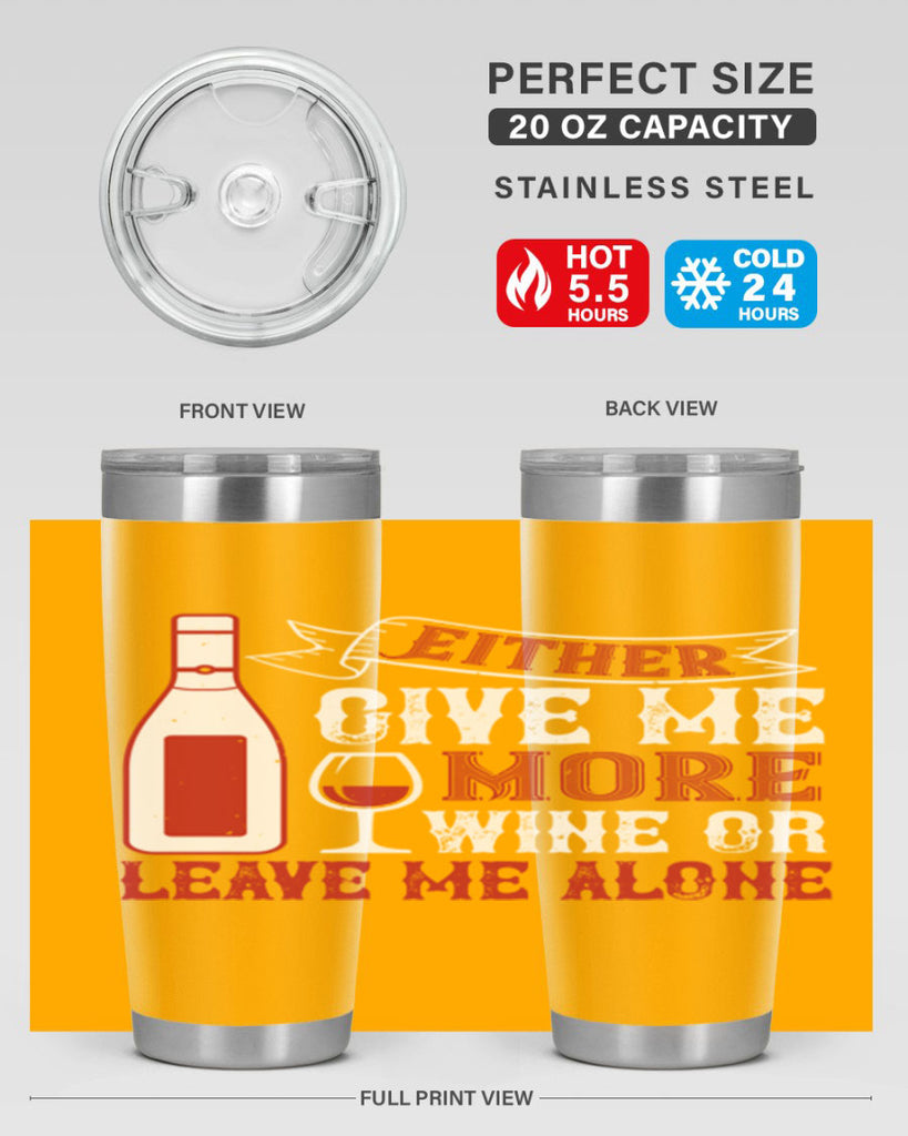 give me more wine or leave me alone 85#- wine- Tumbler