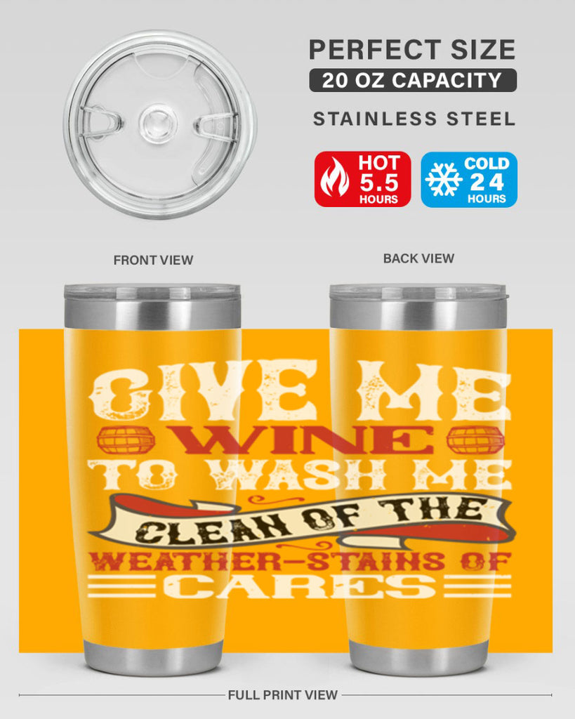 give me wine to wash me 84#- wine- Tumbler