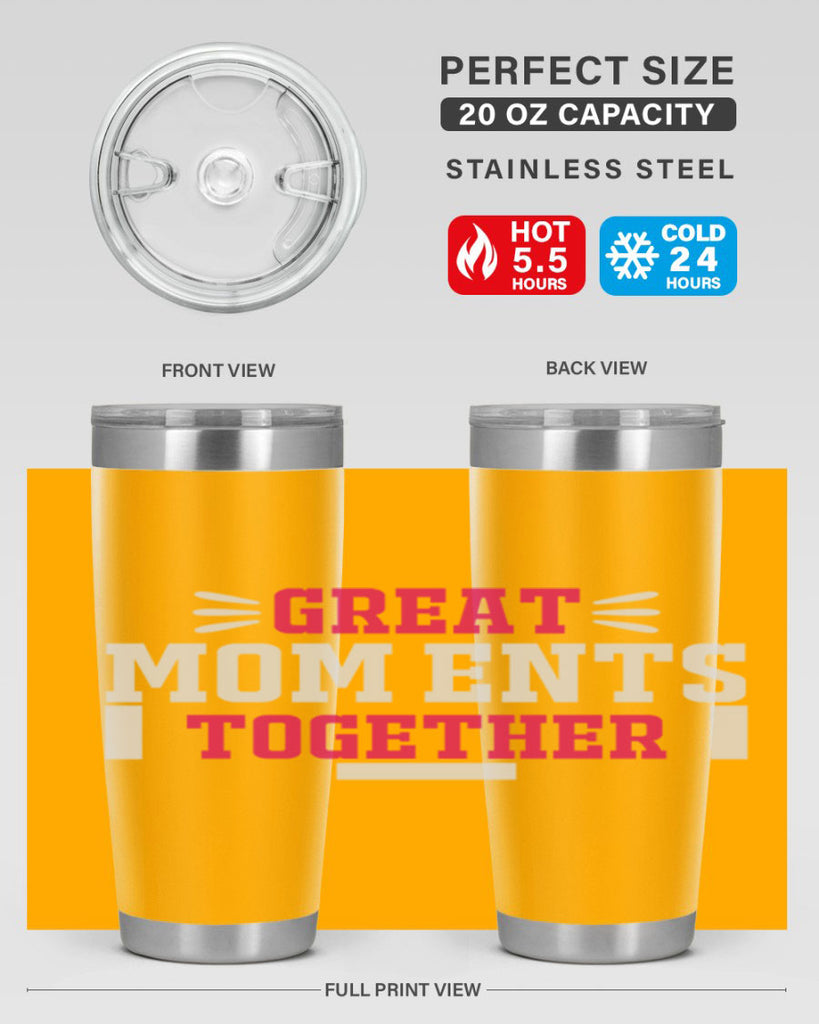 great mom ents together 172#- mom- Tumbler