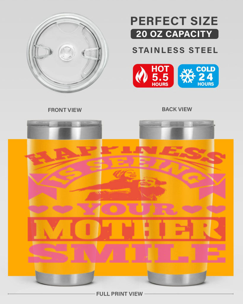 happiness is seeing your mother smile 81#- mothers day- Tumbler