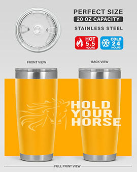 hold your horse Style 5#- horse- Tumbler