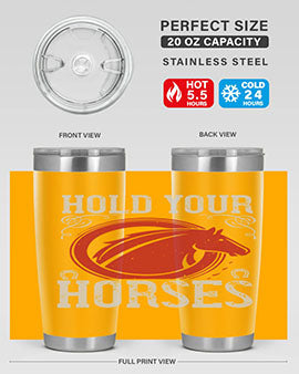 hold your horses Style 52#- horse- Tumbler