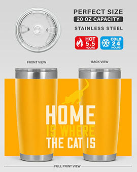 home is where the cat is Style 49#- cat- Tumbler