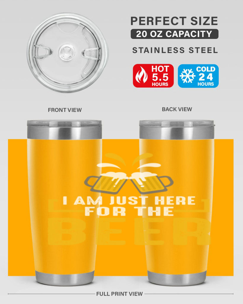 i am just here for the beer 113#- beer- Tumbler