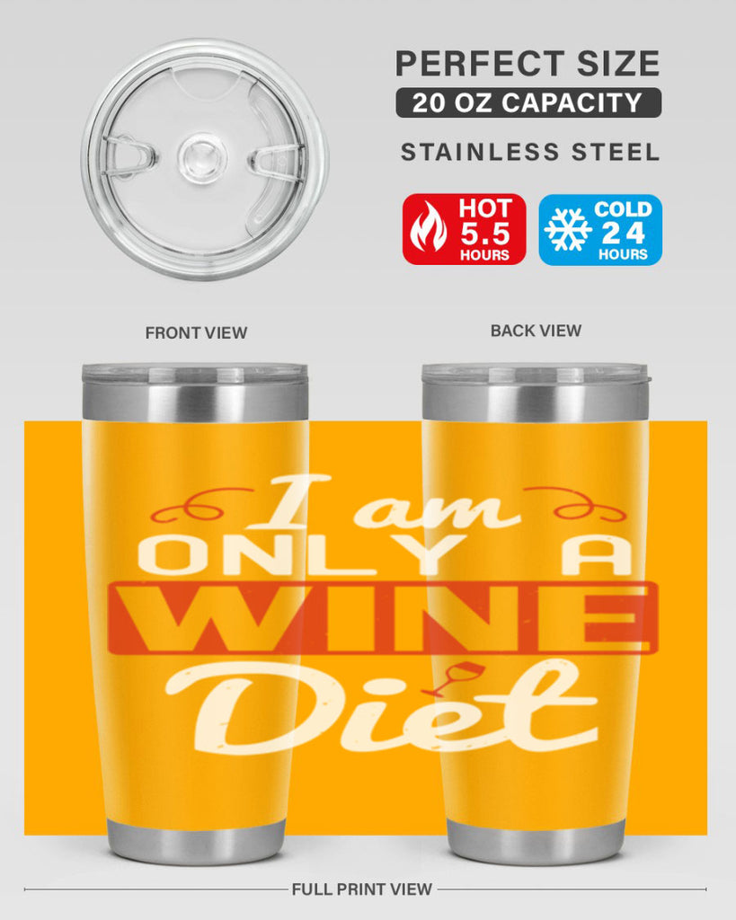 i am only a wine diet 217#- wine- Tumbler