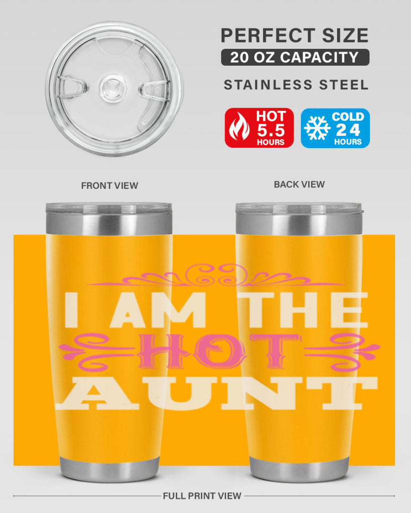 i am the hot aunt Style 54#- aunt- Tumbler