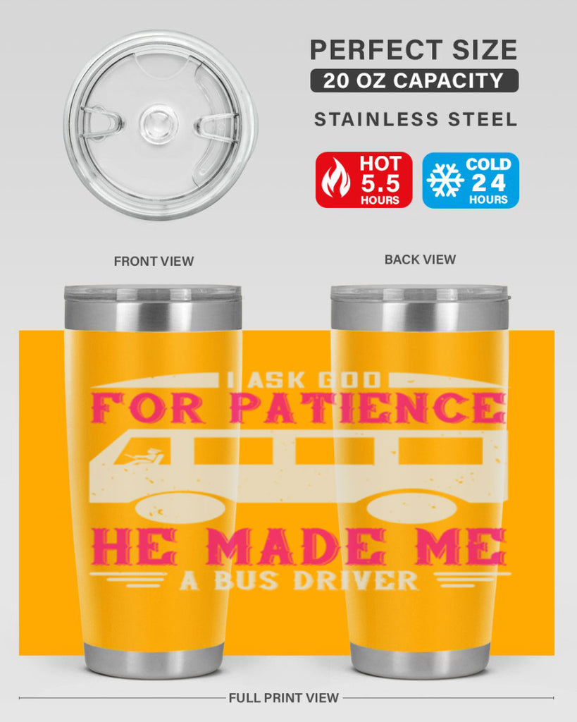 i ask god for patience he made me a bus driver Style 33#- bus driver- tumbler