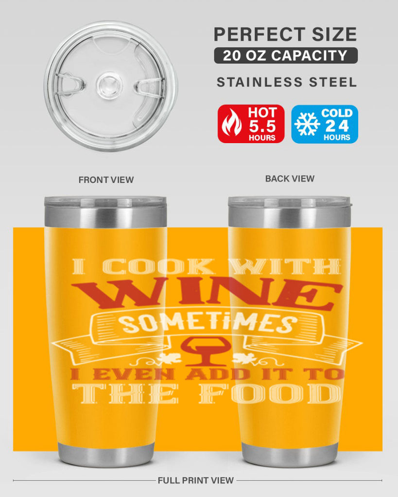 i cook with wine sometimes 81#- wine- Tumbler