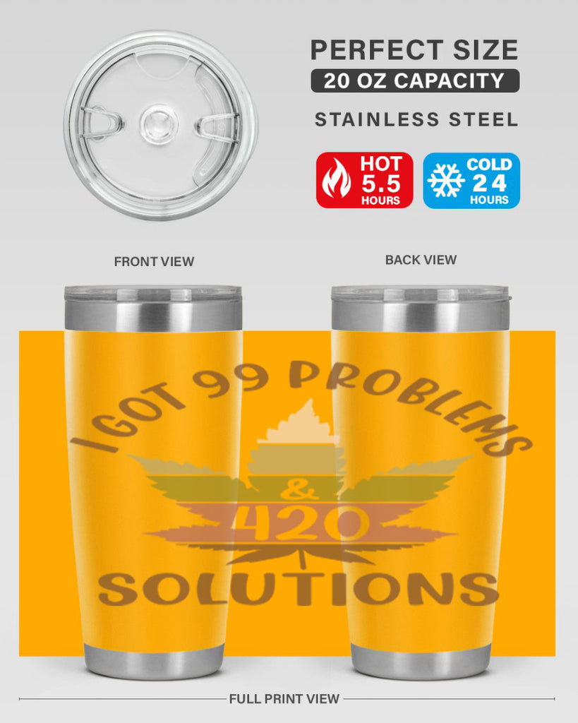 i got problems and four twenty solutions 121#- marijuana- Tumbler