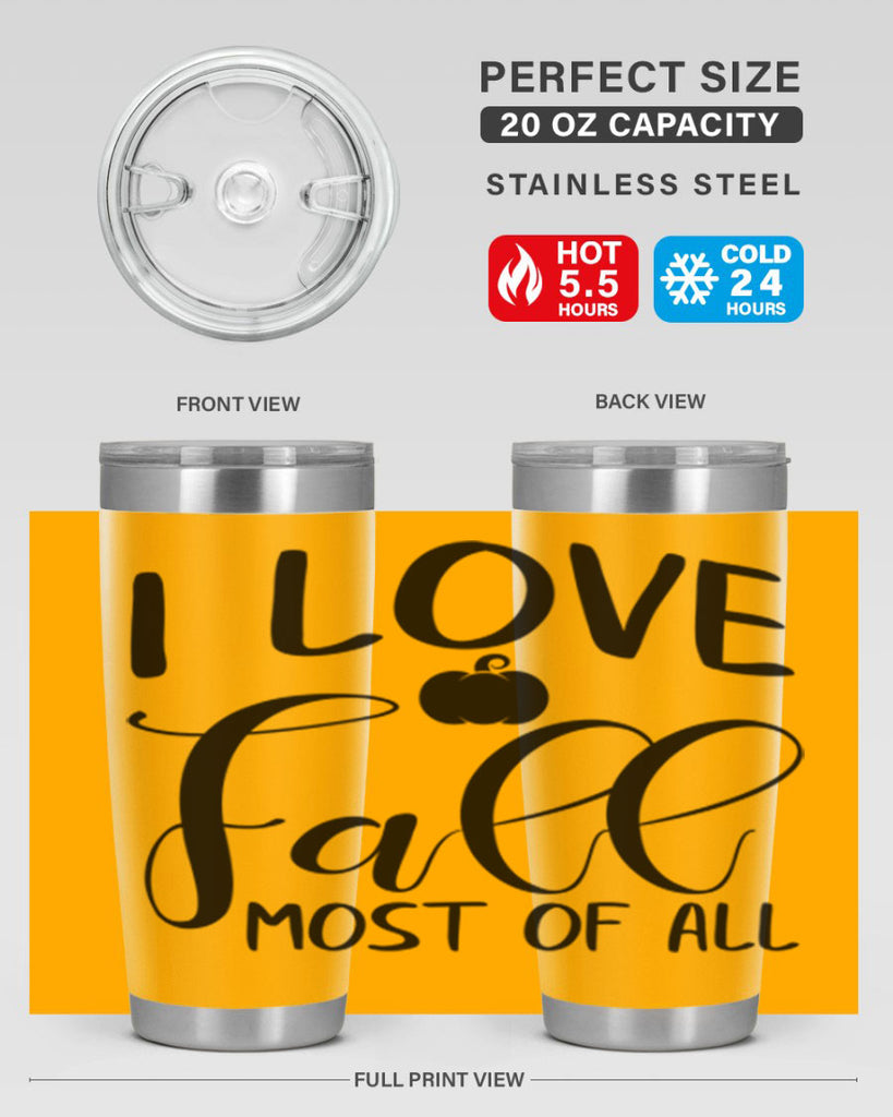 i love fall most of all 328#- fall- Tumbler