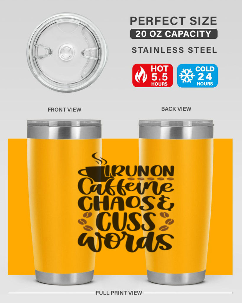 i run on caffeine chaos 99#- coffee- Tumbler