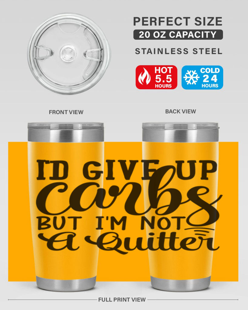 id give up carbs but im not a quitter 41#- gym- Tumbler