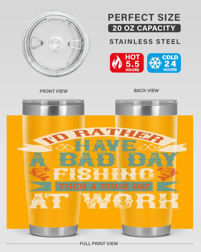 id rather have a bad day 286#- fishing- Tumbler