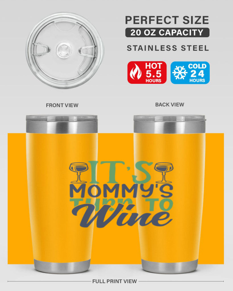 its mommys turn to wine 189#- wine- Tumbler