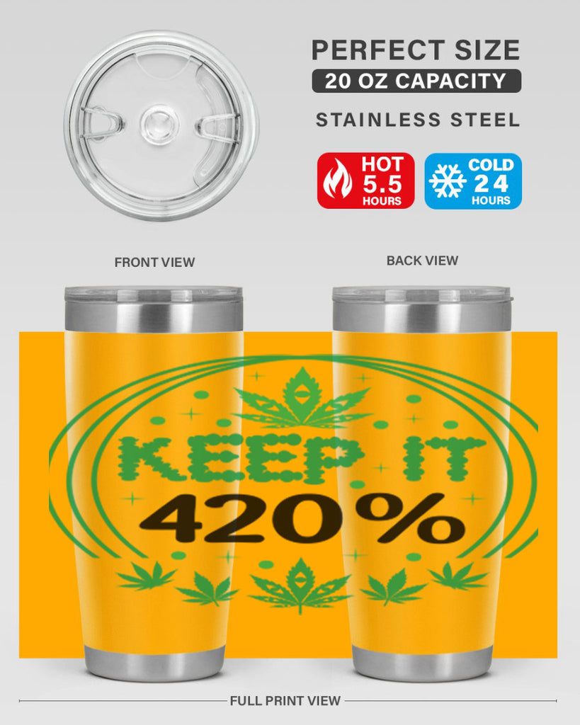 keep it four twenty percent 175#- marijuana- Tumbler