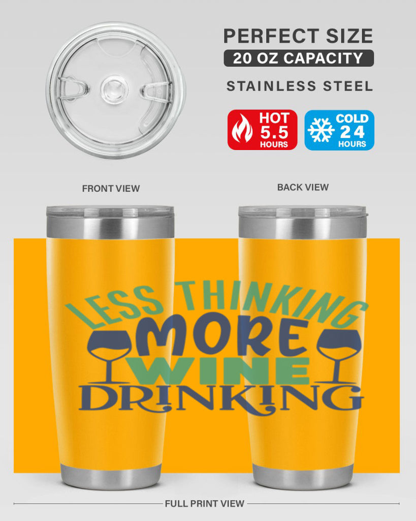 less thinking more wine drinking 186#- wine- Tumbler