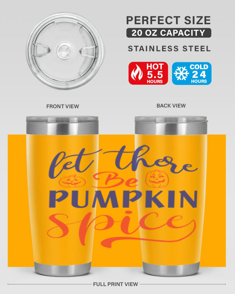 let there be pumpkin spice 401#- fall- Tumbler