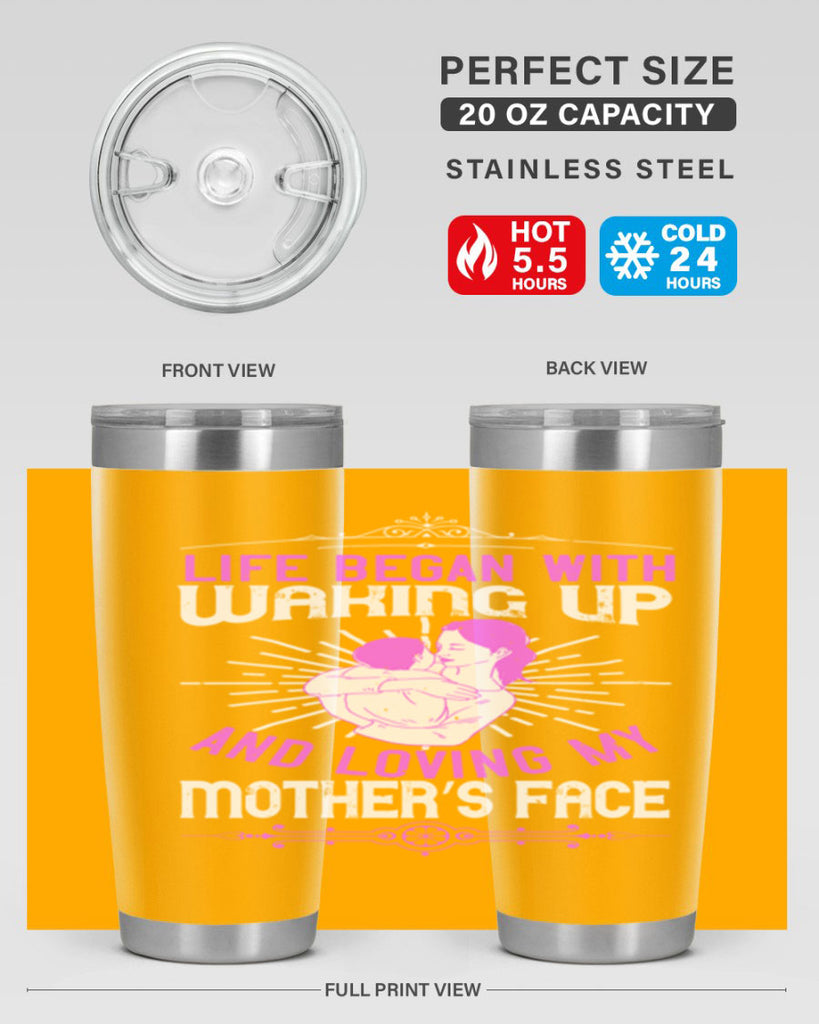 life began with waking up and loving my mother’s face 136#- mom- Tumbler