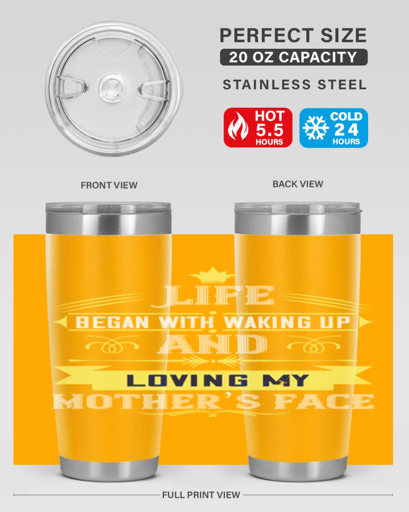 life began with waking up and loving my mother’s face 137#- mom- Tumbler