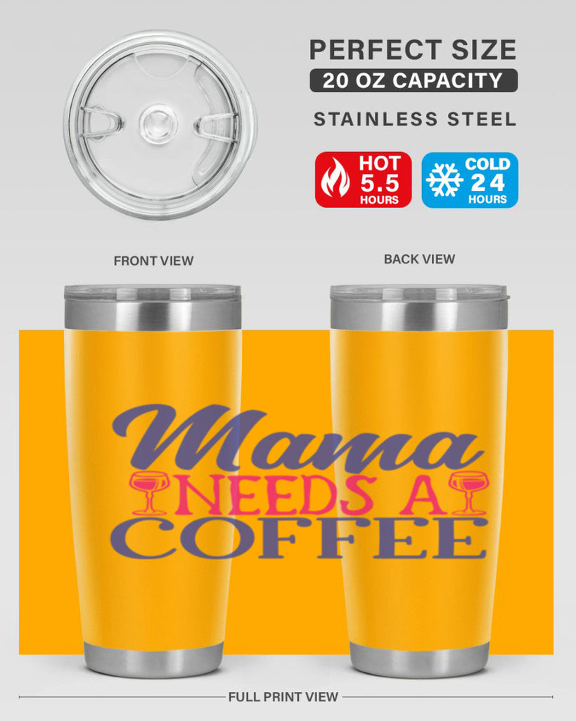 mama needs a coffee 385#- mom- Tumbler