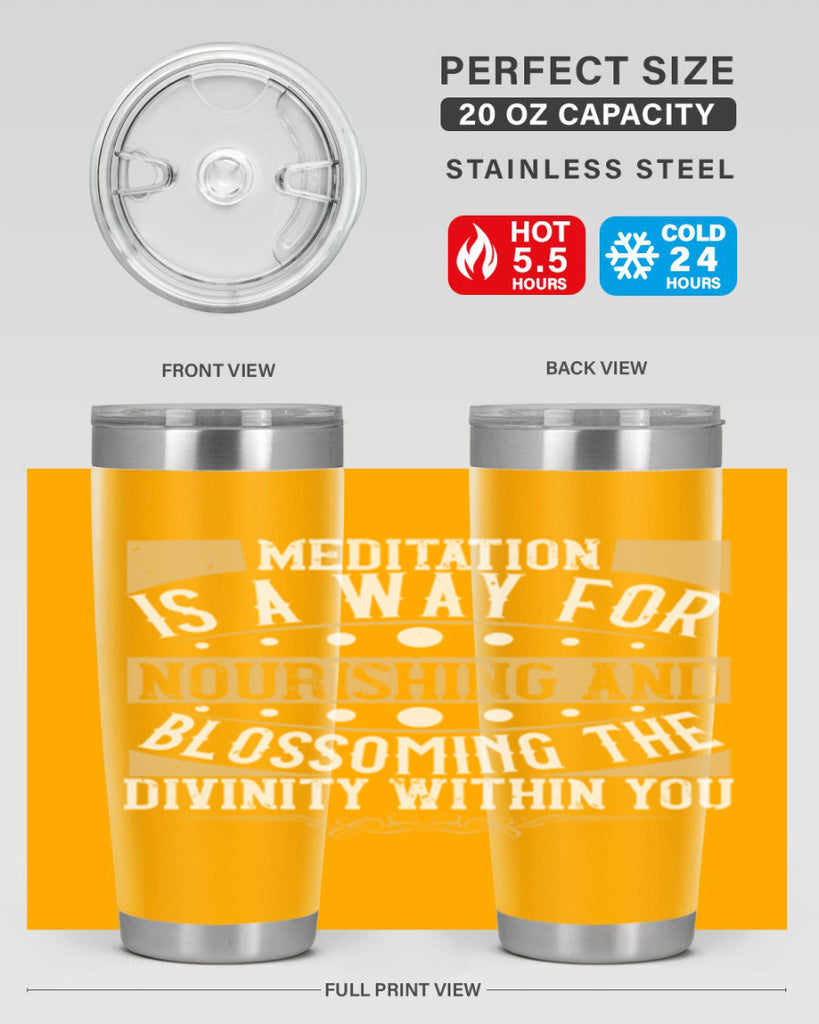 meditation is a way for nourishing and blossoming the divinity within you 72#- yoga- Tumbler