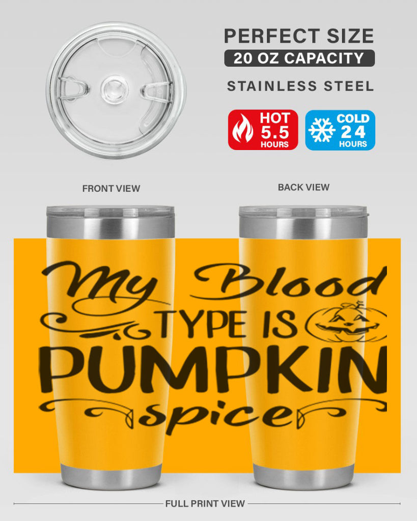 my blood type is pumpkin spice 435#- fall- Tumbler