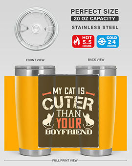 my cat is cuter than your boyfriend Style 71#- cat- Tumbler