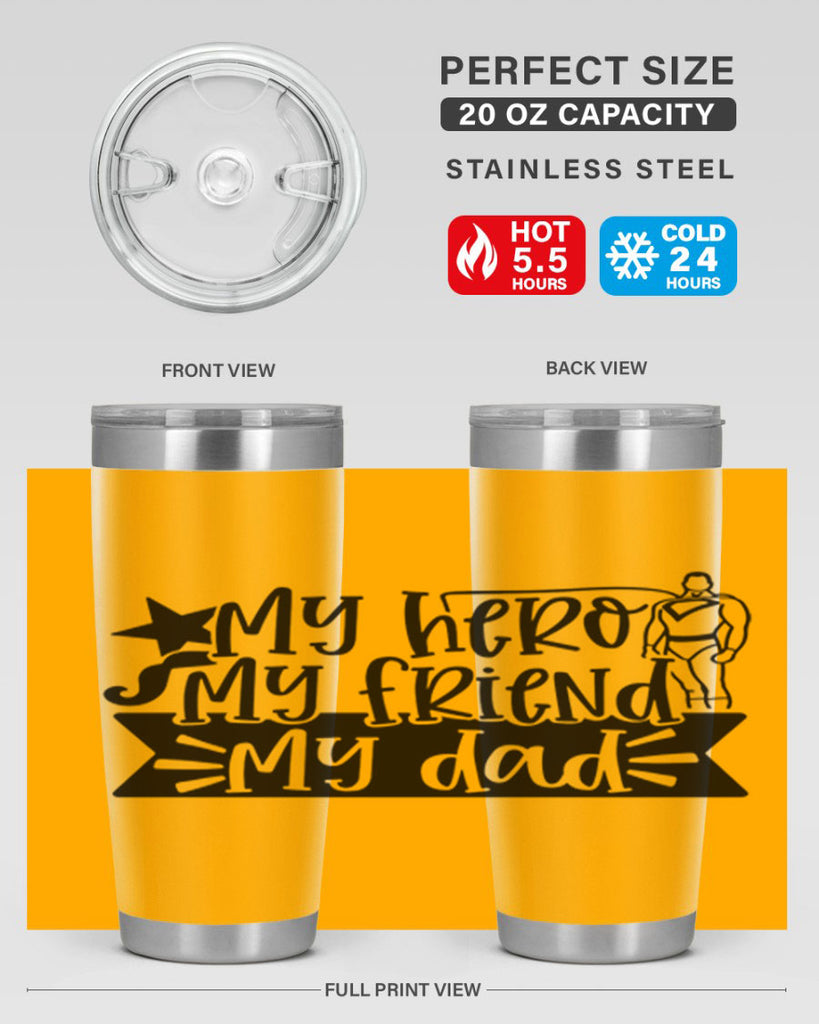 my hero my friend my dad 25#- fathers day- Tumbler
