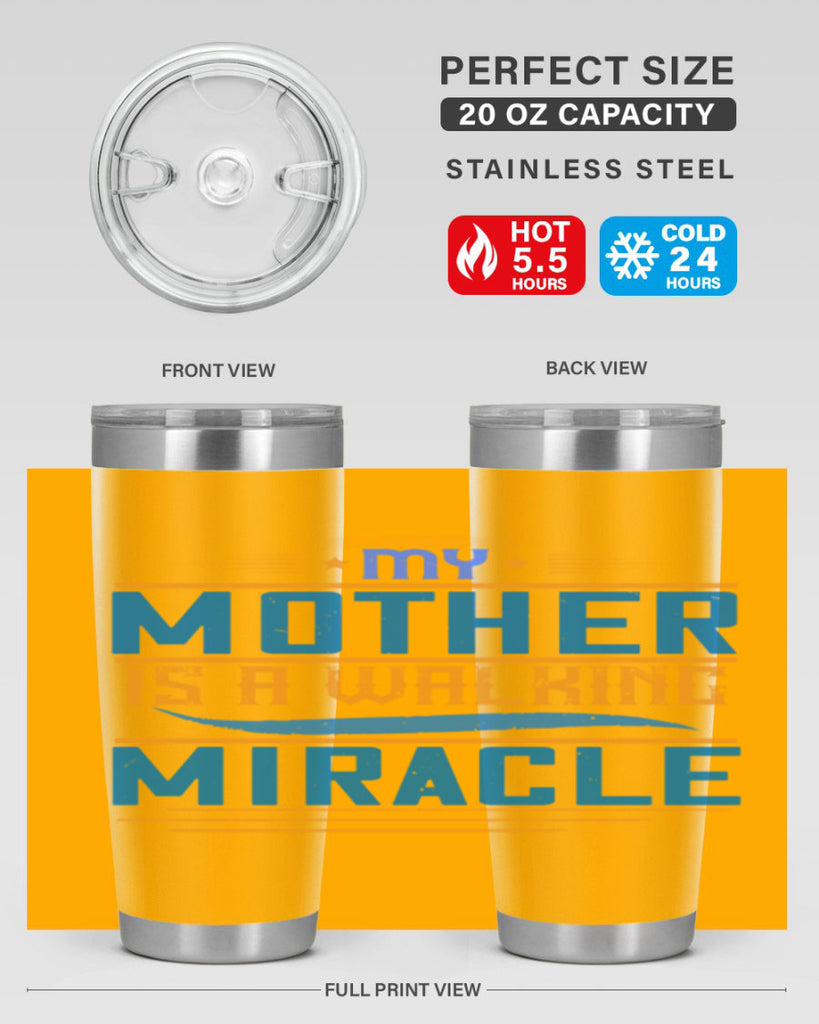 my mother is a walking miracle 86#- mom- Tumbler