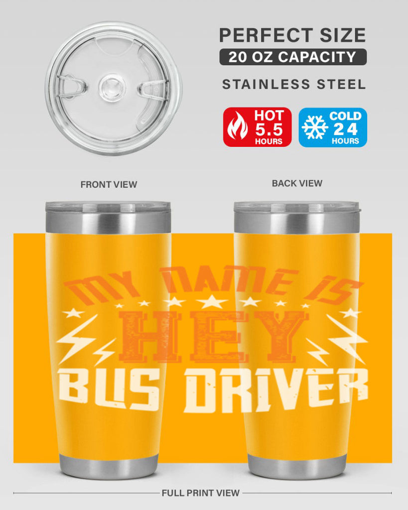 my name is hey bus driver Style 19#- bus driver- tumbler