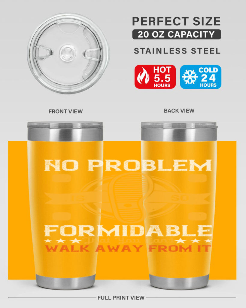 no problem is so formidable that you cant walk away from it 39#- walking- Tumbler