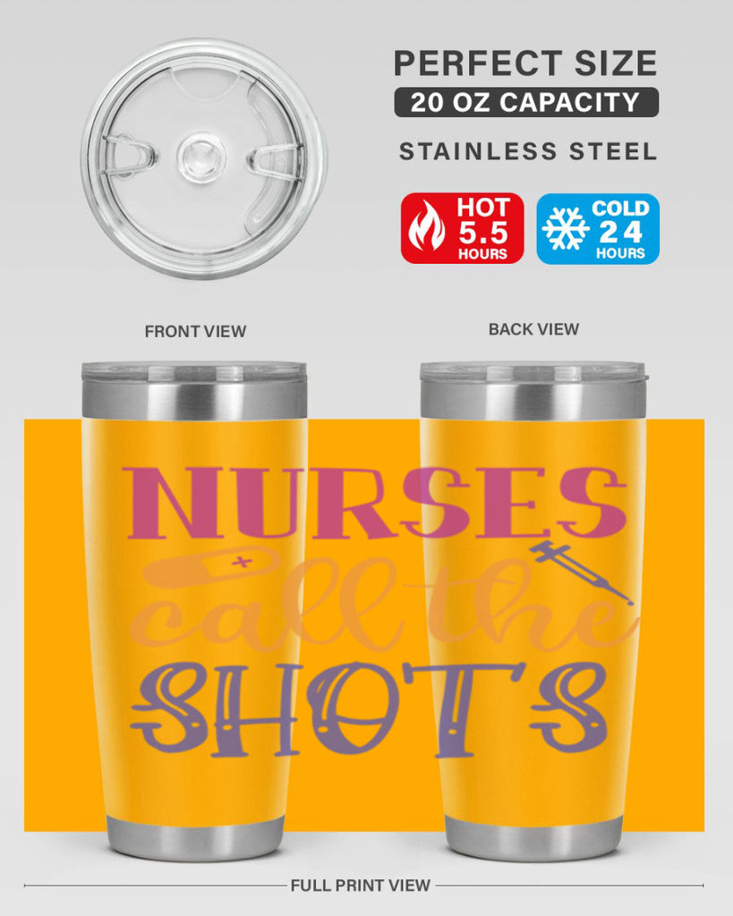 nurses call the shots Style 367#- nurse- tumbler