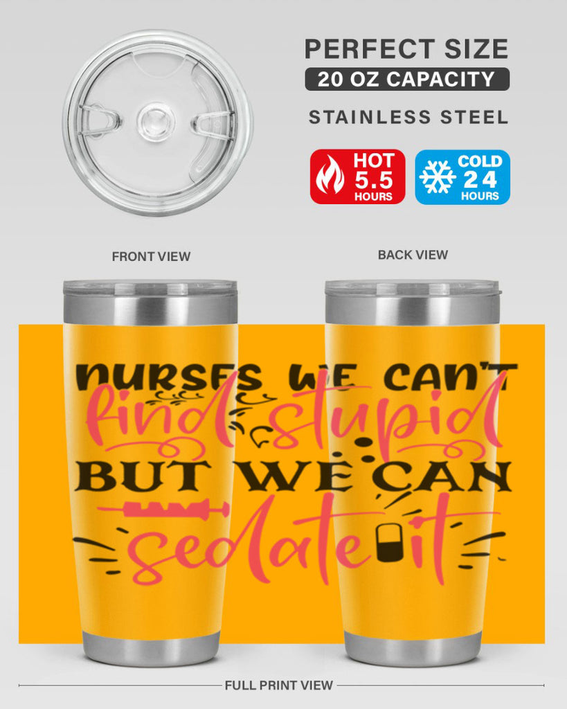 nurses we cant find stupid but we can sedate it Style Style 77#- nurse- tumbler