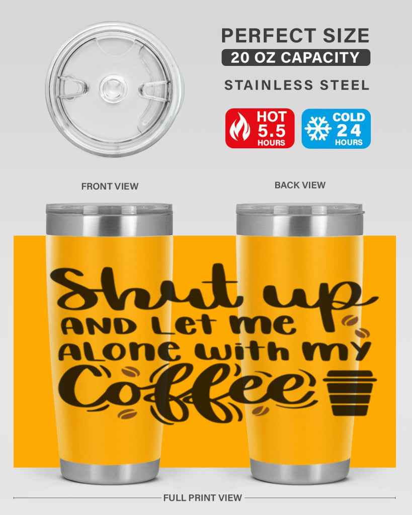 shut up and let me alone 36#- coffee- Tumbler