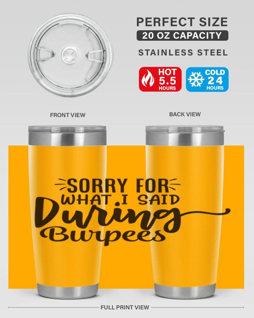 sorry for what i said during burpees 15#- gym- Tumbler