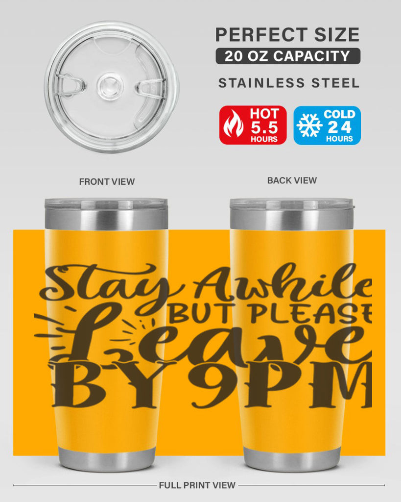 stay awhile but please leave by pm 50#- home- Tumbler