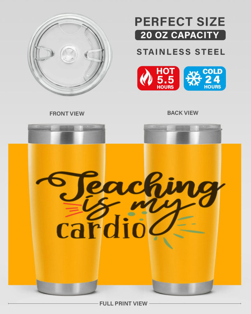 teaching is my cardio Style 129#- teacher- tumbler