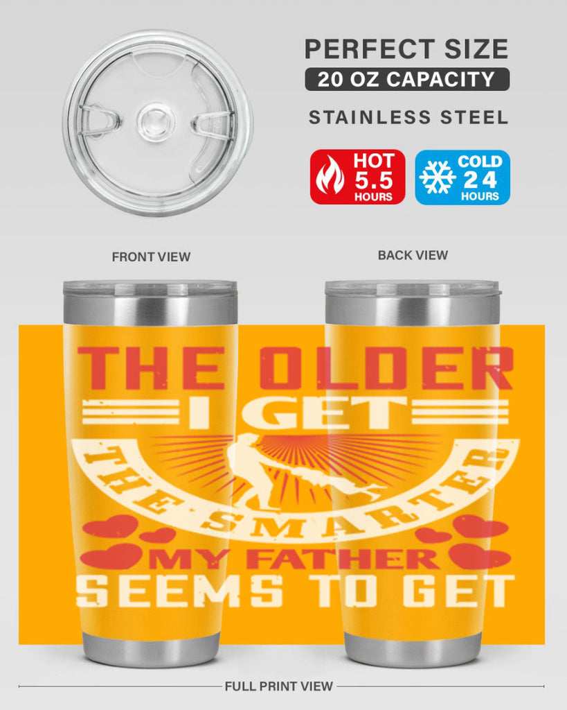 the older i get the smarter my 153#- fathers day- Tumbler