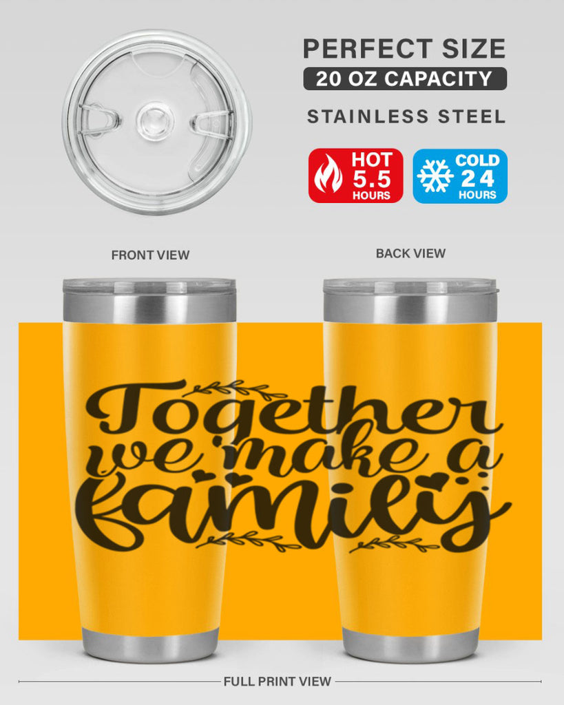 together we make a family 14#- family- Tumbler