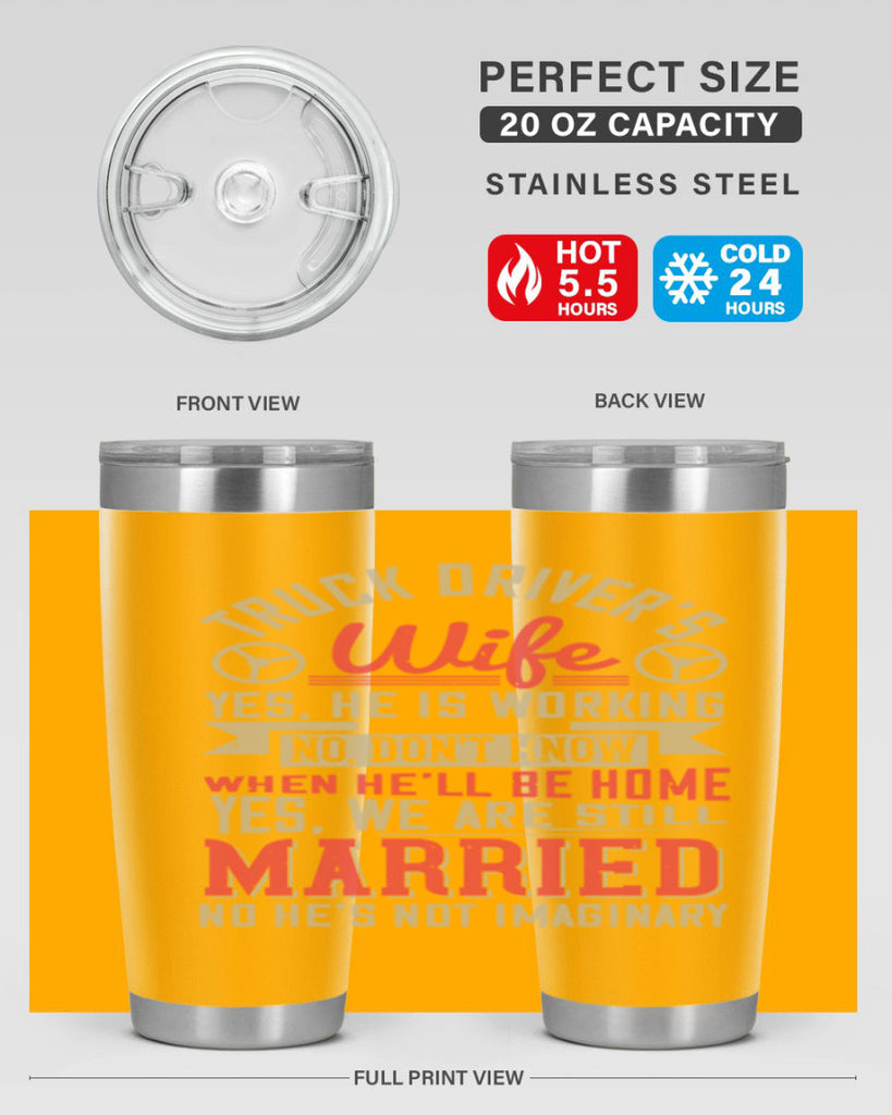 truck driver’s wife yes he is working no z Style 14#- truck driver- tumbler