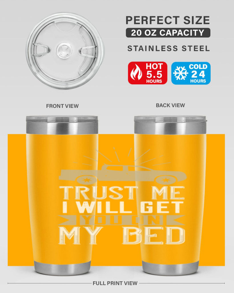 trust me i will get you on my bed Style 10#- truck driver- tumbler